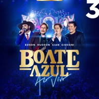 Boate Azul (Ao Vivo), Vol. 3 - Edson & Hudson & Gian & Giovani