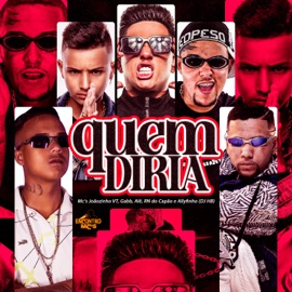 Quem Diria MC Joãozinho VT, MC Alê, Gabb MC, MC RN DO CAPÃO, MC Allyfinho, DJ HB & Encontro de MC\'s