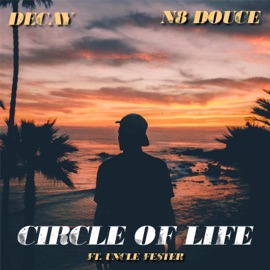 Circle of Life (feat. Uncle Fester) Decay & N8 Douce