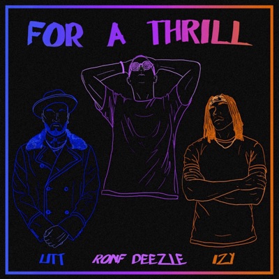 For a Thrill (feat. Litt & Izy) - Single