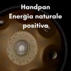 Handpan: Energia naturale positiva