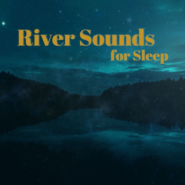 River Sounds for Sleep