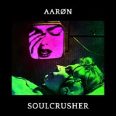 Aarøn - Soulcrusher
