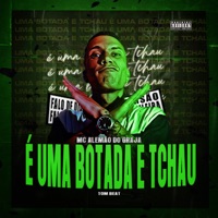 É uma Botada e Tchau - Single - MC Alemão do Graja