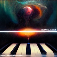 Entanglement - Single - Unapologetically Melodic