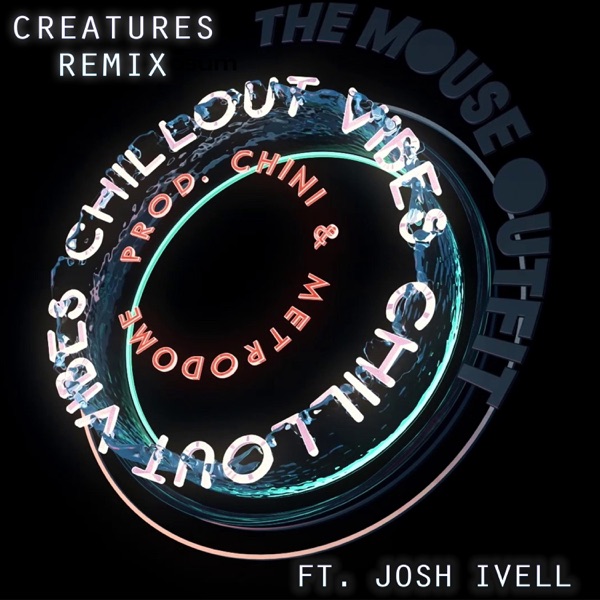 Chillout Vibes 2 (feat. Josh Ivell) [Creatures Remix]