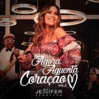 Agora Aguenta Coração, Vol. 2 - Jennifer Scheffer