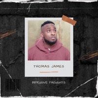 Intrusive Thoughts - Single - Thomas James