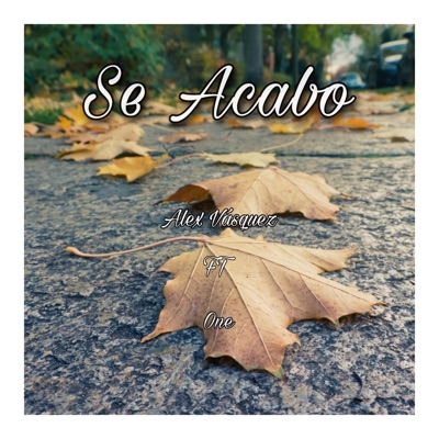 Se Acabo (feat. Alex Vásquez) - Single