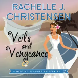 Veils and Vengeance: A Wedding Planner Mystery #2 (The Wedding Planner Mysteries)