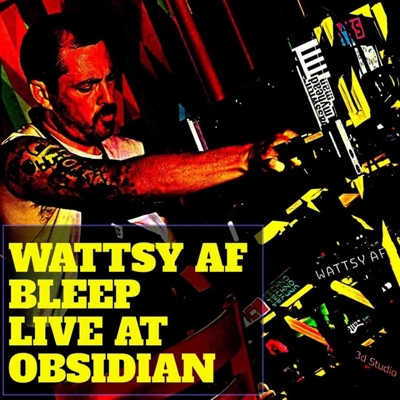 Wattsy AF BLEEP LIVE at Obsidian (feat. Peter Cooper & Rachel Wallis)