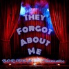 They Forgot About Me - Single (feat. Classmaticc) - Single
