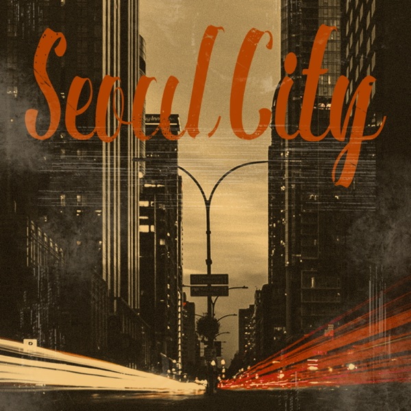 Seoul City (feat. GROOVY.D) - Single