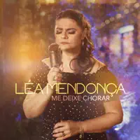 Me Deixe Chorar — Léa Mendonça