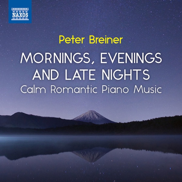 Breiner: Mornings, Evenings and Late Nights – Calm Romantic Piano Music, Vol. 3