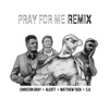 Pray for Me Remix (feat. Christon Gray & SO) - Single