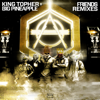 Friends (Maddow Remix) - King Topher & Big Pineapple