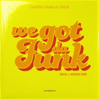 We Got Da Funk - Single - Castro Familia Crew, Seo2 & Moog One