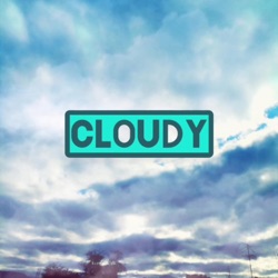 Cloudy($$)