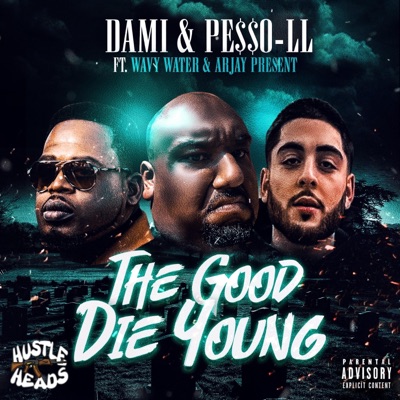 The Good Die Young (feat. Wavy Water & Arjay) - Single