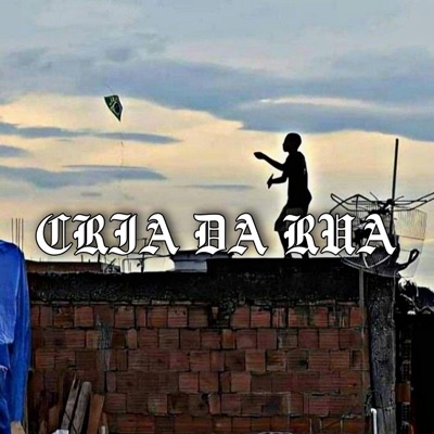 Cria da Rua - Single