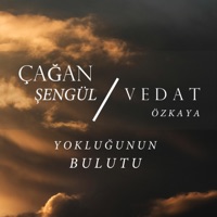 Yokluğunun Bulutu (feat. Vedat Özkaya) - Single - Çağan Şengül