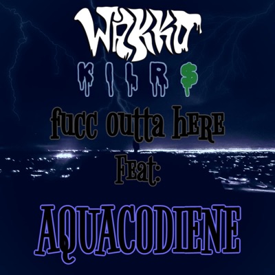 Fucc Outta Here (feat. Aquacodiene) - Single