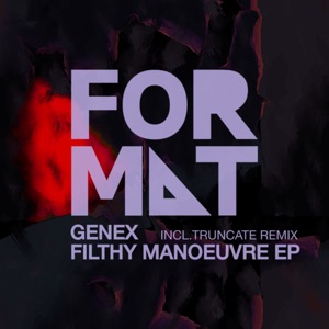 Filthy Manoeuvre Ep Incl. Truncate Remix