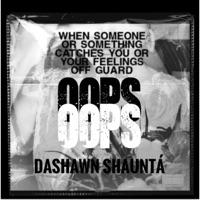 Oops - Single - DaShawn Shauntá