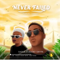 Never Failed (feat. Agent Snypa) - Single - SHOLA SPARKS
