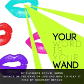 Your Word Is Your Wand (Unabridged)