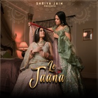Le Jaana - Single - Shriya Jain