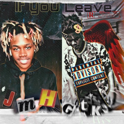 If you Leave (feat. GTK) - Single