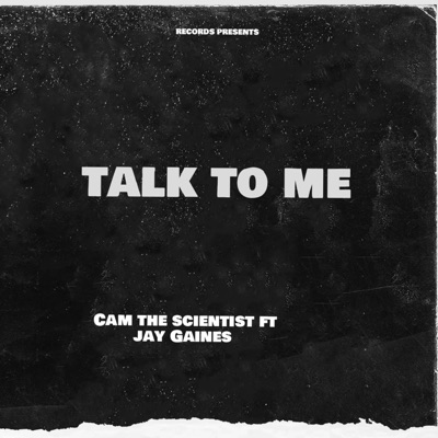 Talk to me (feat. Cam the scientist) - Single