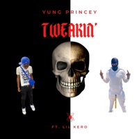 Tweakin' (feat. Lil Kero) - Single - Yung Princey