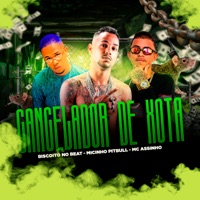 Cancelador de Xota - Single - Mc Micinho Pitbull, Mc Assinho & biscoito no beat