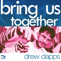 Bring Us Together - Single - Drew Dapps