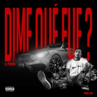 Dime Qué Fue - Single - El Peqeño