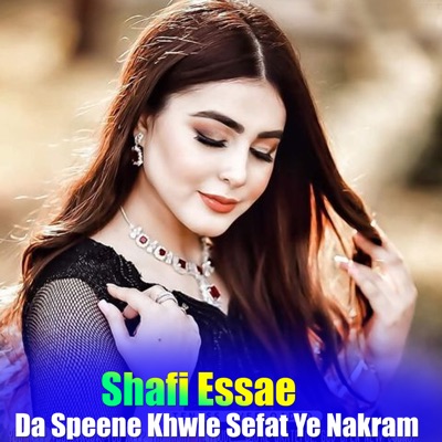 Song - Da Speene Khwle Sefat Ye Nakram - Shafi Essae