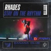 RHADES - Stay On The Rhythm