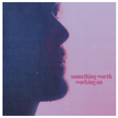 something worth working on - John K Cover Art