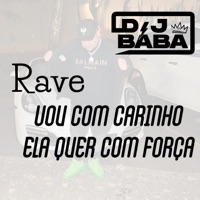 Vou com Carinho Ela quer com Força (Rave Mix) - Single - DJ Bába