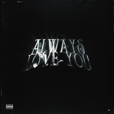 ALWAYS LOVE YOU (feat. KayUpNext & 570JV) - Single