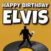Stream & download Happy Birthday Elvis - Single