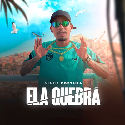 Minha Postura Ela Quebra - Single