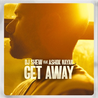 Get Away (feat. Ashok Nayak) - Single