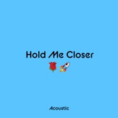 Hold Me Closer (Acoustic) artwork