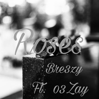 Roses (feat. 03Zay) - Single
