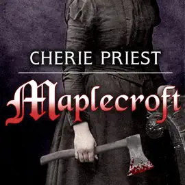 Maplecroft : The Borden Dispatches (Borden Dispatches)