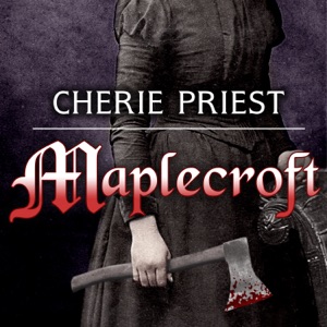 Maplecroft : The Borden Dispatches (Borden Dispatches)